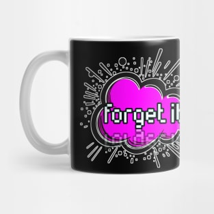 Forgot It - Trendy Gamer - Cute Sarcastic Slang Text - Social Media - 8-Bit Graphic Typography Mug